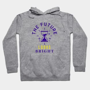 The Future Looks Bright Hoodie